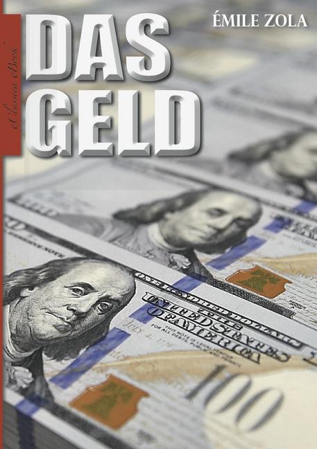 Émile Zola: Das Geld - Ein Roman über Habgier, Spekulation und enttäuschte Hoffnungen main product photo