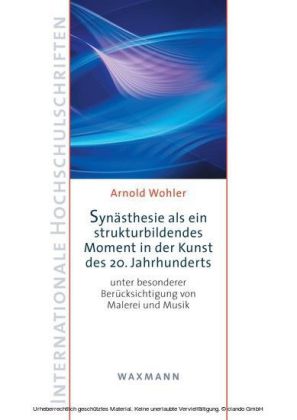 Synästhesie als ein strukturbildendes Moment in der Kunst des 20. Jahrhunderts