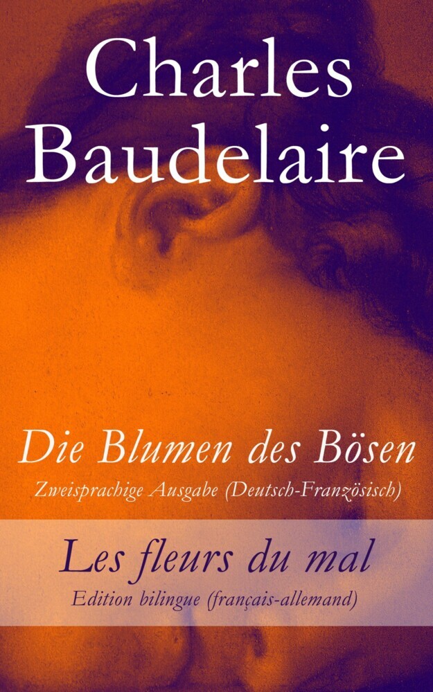 Die Blumen des Bösen - Zweisprachige Ausgabe (Deutsch-Französisch) / Les fleurs du mal - Edition bilingue (français-allemand) main product photo