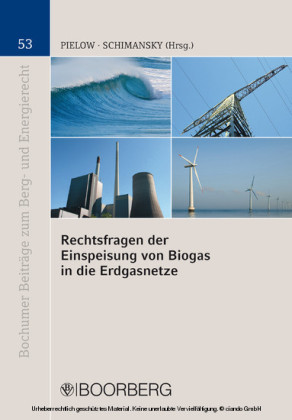 Rechtsfragen der Einspeisung von Biogas in die Erdgasnetze