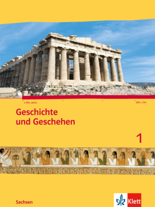 Geschichte und Geschehen 1. Ausgabe Sachsen Gymnasium