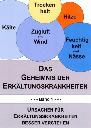 Das Geheimnis der Erkältungskrankheiten 1. Bd.1
