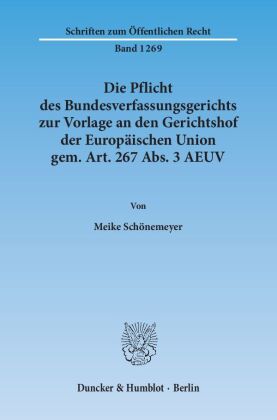Die Pflicht des Bundesverfassungsgerichts zur Vorlage an den Gerichtshof der Europäischen Union gem. Art. 267 Abs. 3 AEUV