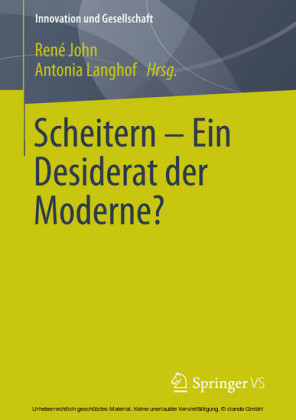 Scheitern - Ein Desiderat der Moderne?