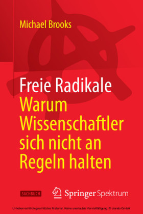 Freie Radikale - Warum Wissenschaftler sich nicht an Regeln halten