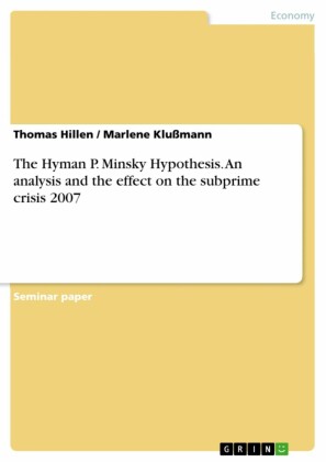 The Hyman P. Minsky Hypothesis. An analysis and the effect on the subprime crisis 2007