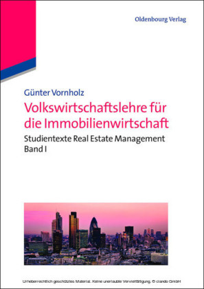 Volkswirtschaftslehre für die Immobilienwirtschaft