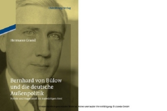 Bernhard von Bülow und die deutsche Außenpolitik
