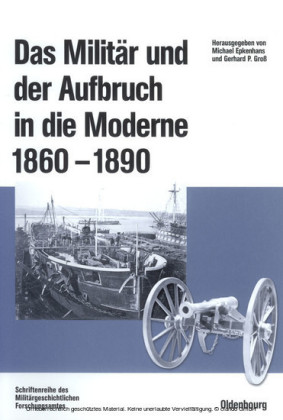 Das Militär und der Aufbruch in die Moderne 1860 bis 1890