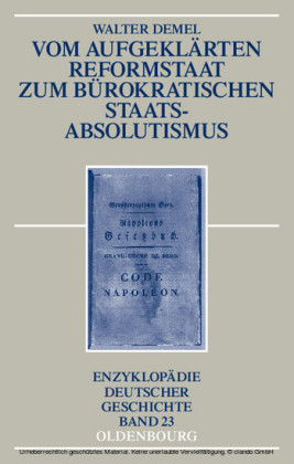 Vom aufgeklärten Reformstaat zum bürokratischen Staatsabsolutismus