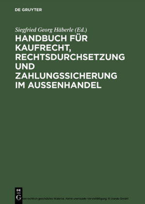 Handbuch für Kaufrecht, Rechtsdurchsetzung und Zahlungssicherung im Außenhandel