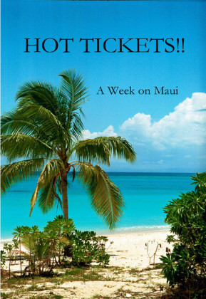 HOT TICKETS!! - A Week on Maui