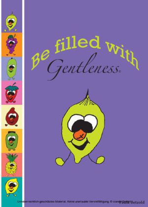 Be Filled With Gentleness
