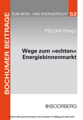 Wege zum 'echten' Energiebinnenmarkt: Konsens im Ziel, Dissens über die Methoden