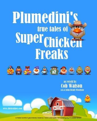 Plumedini's True Tales of Super Chicken Freaks as Retold by Cob Watson
