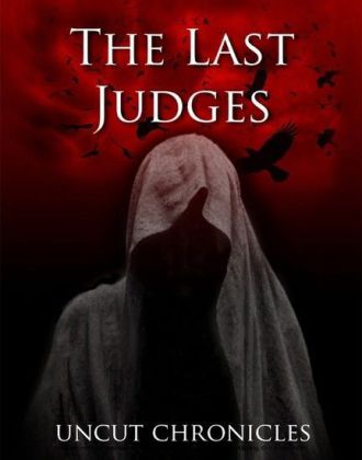 The Last Judges Uncut Chronicles