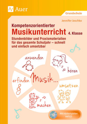 Kompetenzorientierter Musikunterricht 4. Klasse, m. 1 CD-ROM