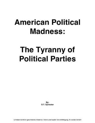 American Political Madness: The Tyranny of Political Parties