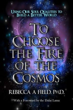 To Choose The Fire of The Cosmos