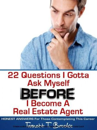 22 Questions I Gotta Ask Myself BEFORE I Become a Real Estate Agent