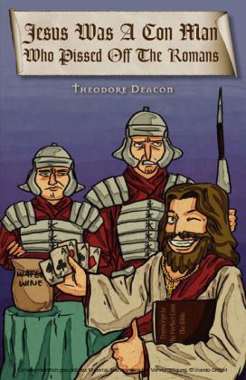 Jesus Was a Con Man Who Pissed off the Romans main product photo