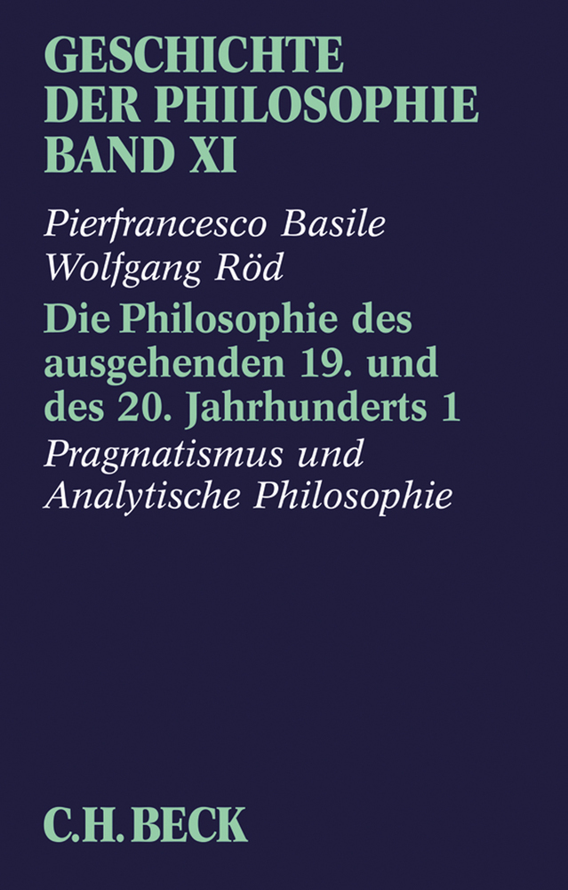 Geschichte der Philosophie Bd. 11: Die Philosophie des ausgehenden 19. und des 20. Jahrhunderts 1: Pragmatismus und analytische Philosophie. Tl.1 main product photo