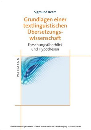 Grundlagen einer textlinguistischen Übersetzungswissenschaft