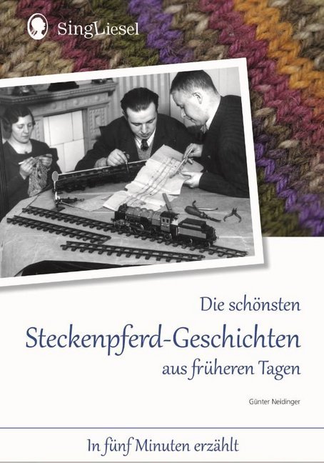 Die schönsten Steckenpferd-Geschichten aus früheren Tagen. Vorlese-Geschichten für Senioren mit Demenz. main product photo