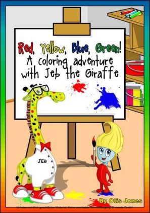 Red Yellow Blue Green! A Coloring Adventure with Jeb The Giraffe