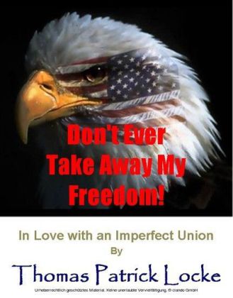 Don't Ever Take Away My Freedom!