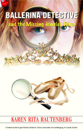 Ballerina Detective and the Missing Jeweled Tiara