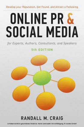 Online PR and Social Media for Experts, Authors, Consultants, and Speakers, 5th Ed.