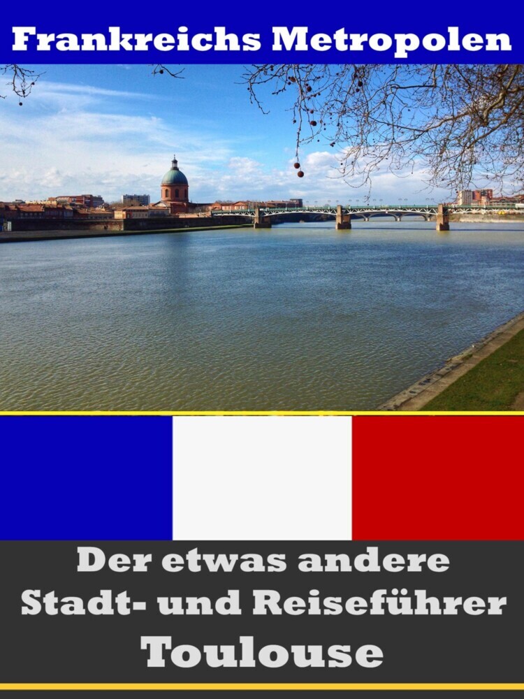 Toulouse - Der etwas andere Stadt- und Reiseführer - Mit Reise - Wörterbuch Deutsch-Französisch main product photo