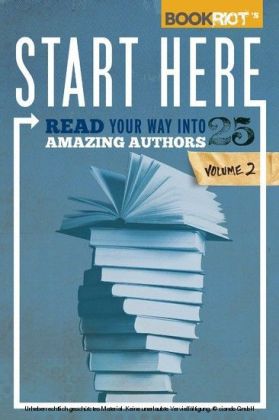 Start Here, Volume 2: Read Your Way into 25 Amazing Authors