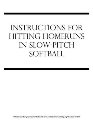 Instructions For Hitting Homeruns In Slow-Pitch Softball