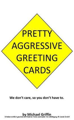 Pretty Aggressive Greeting Cards