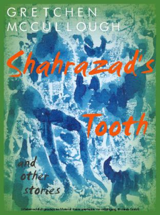 Shahrazad's Tooth and Other Stories