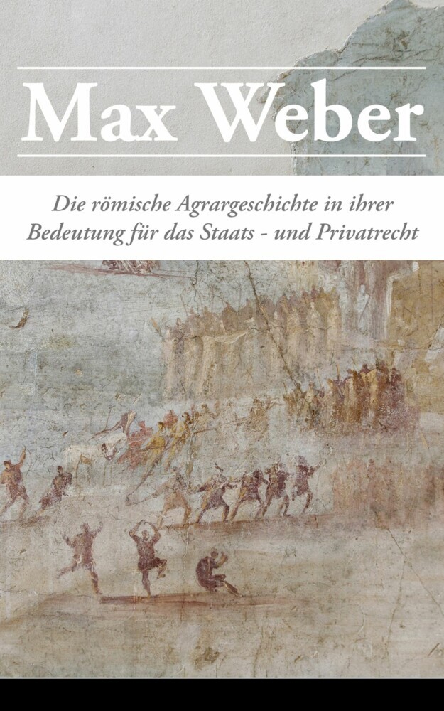 Die römische Agrargeschichte in ihrer Bedeutung für das Staats- und Privatrecht main product photo