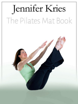 Jennifer Kries - The Pilates Mat Book