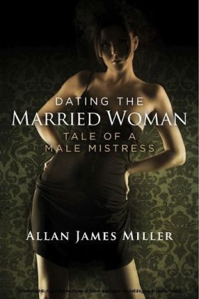 Dating the Married Woman