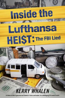 Inside the Lufthansa HEIST: The FBI Lied