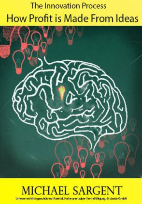 The Innovation Process: How Profit is Made From Ideas