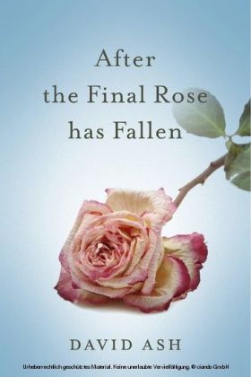 After The Final Rose Has Fallen
