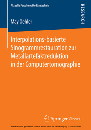 Interpolations-basierte Sinogrammrestauration zur Metallartefaktreduktion in der Computertomographie