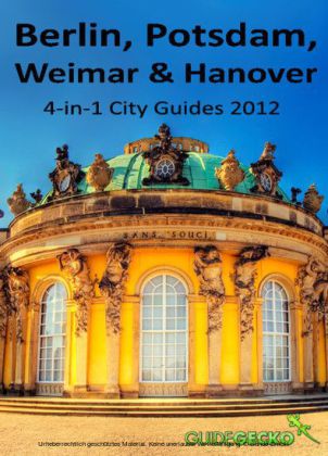 Berlin, Potsdam, Weimar and Hanover Travel Guide