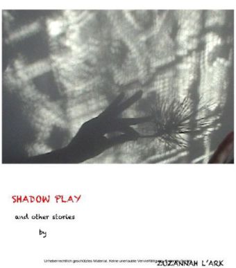 SHADOW PLAY and other stories