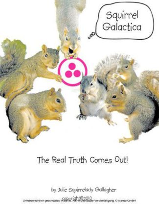 Squirrel Galactica: The Real Truth Comes Out
