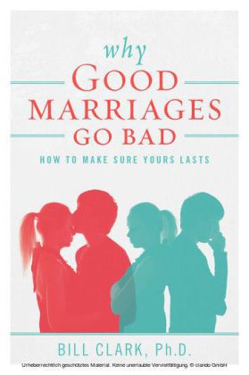 Why Good Marriages Go Bad