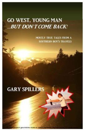 Go West, Young Man... But Don't Come Back!