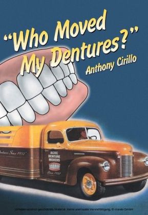 Who Moved My Dentures?